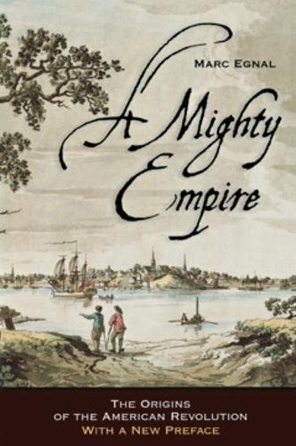 A Mighty Empire – The Origins of the American Revolution Egnal Paperback