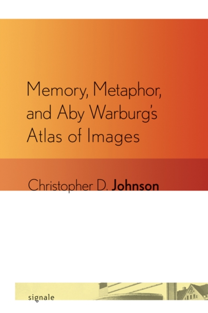 Memory, Metaphor, and Aby Warburg`s Atlas of Images Johnson Paperback