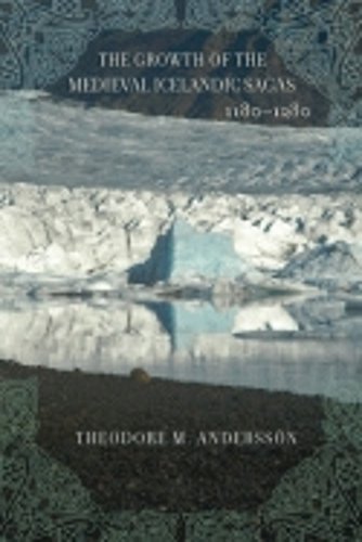 The Growth of the Medieval Icelandic Sagas (1180–1280) Andersson Paperback