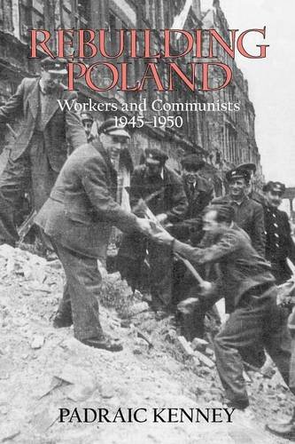 Rebuilding Poland – Workers and Communists, 1945–1950 Kenney Paperback