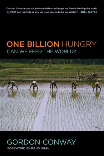 One Billion Hungry – Can We Feed the World? Conway Shah Paperback 9780801478024