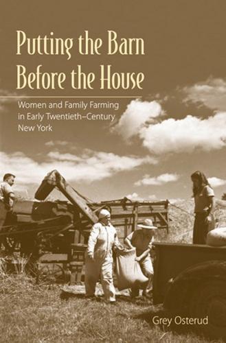 Putting the Barn Before the House – Women and Family Farming in Early Twentieth…