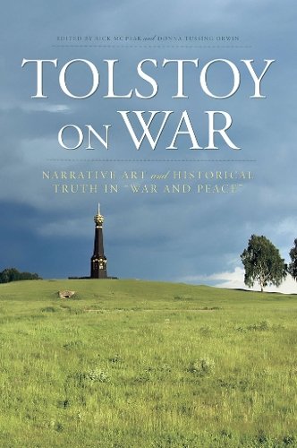 Tolstoy On War – Narrative Art and Historical Truth in ""War and Peace"" Mcpeak