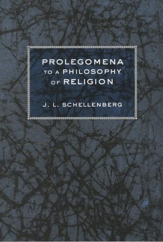 Prolegomena to a Philosophy of Religion Schellenberg Paperback John Wiley & Sons
