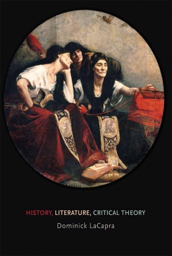 History, Literature, Critical Theory Lacapra Paperback John Wiley & Sons