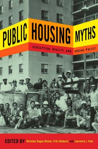 Public Housing Myths – Perception, Reality, and Social Policy Bloom Umbach Vale