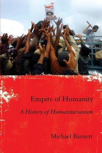 Empire of Humanity – A History of Humanitarianism Barnett Paperback