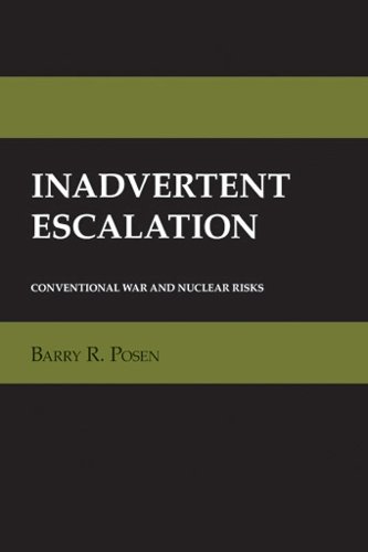 Inadvertent Escalation – Conventional War and Nuclear Risks Posen Paperback