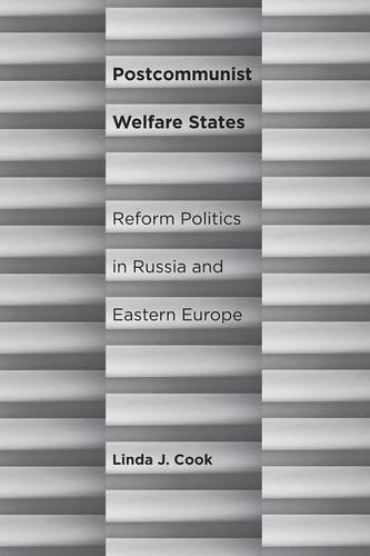 Postcommunist Welfare States – Reform Politics in Russia and Eastern Europe Cook