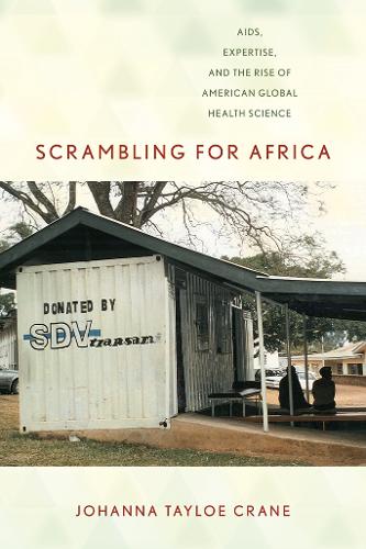 Scrambling for Africa – AIDS, Expertise, and the Rise of American Global Health…