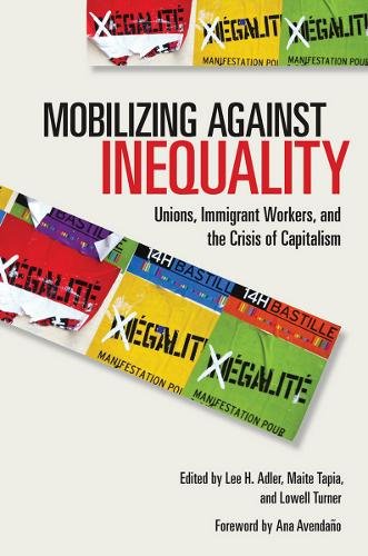 Mobilizing against Inequality – Unions, Immigrant Workers, and the Crisis of Ca…
