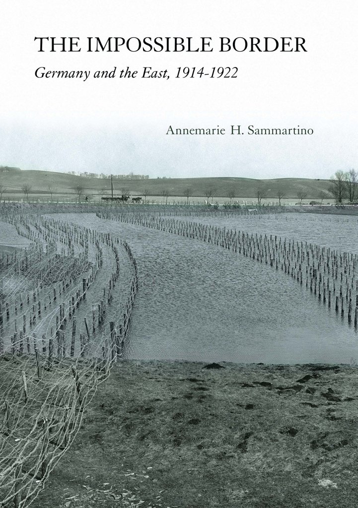 The Impossible Border – Germany and the East, 1914–1922 Sammartino Paperback