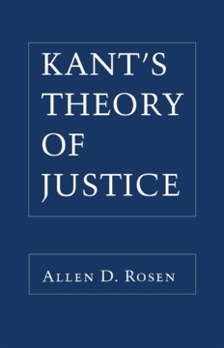 Kant`s Theory of Justice Rosen Paperback John Wiley & Sons 9780801480386
