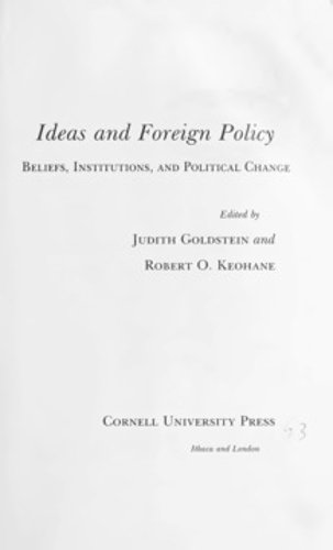 Ideas and Foreign Policy – Beliefs, Institutions, and Political Change Goldstein
