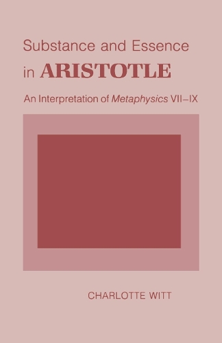 Substance and Essence in Aristotle – An Interpretation of ""Metaphysics"" VII–IX