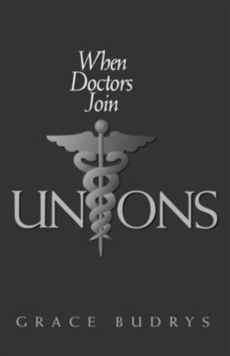 When Doctors Join Unions Budrys Paperback MB – Cornell University Press