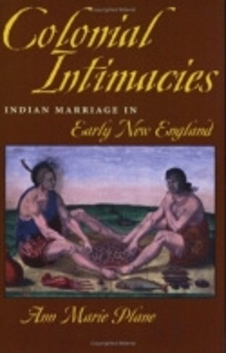 Colonial Intimacies – Indian Marriage in Early New England Plane Paperback
