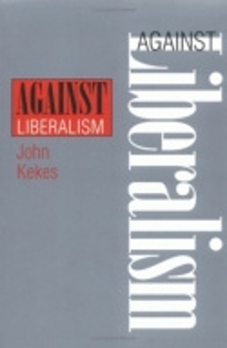 Against Liberalism Kekes Paperback John Wiley & Sons 9780801484001