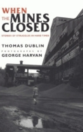 When the Mines Closed – Stories of Struggles in Hard Times Dublin Harvan