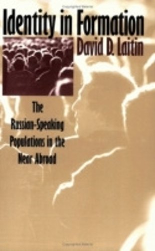 Identity in Formation – The Russian–Speaking Populations in the New Abroad