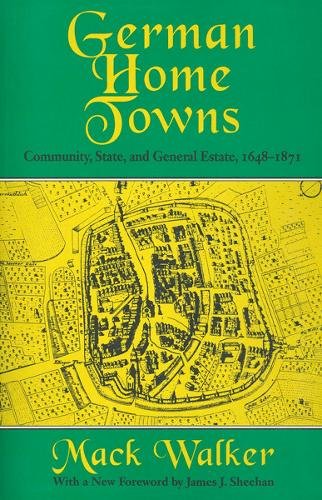 German Home Towns – Community, State, and General Estate, 1648–1871 Walker