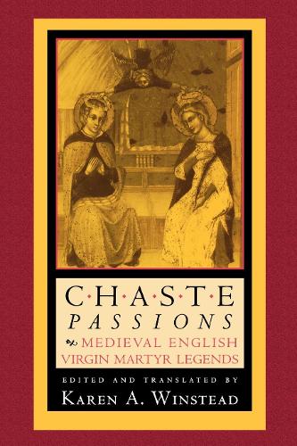Chaste Passions – Medieval English Virgin Martyr Legends Winstead Paperback