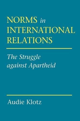 Norms in International Relations – The Struggle against Apartheid Klotz