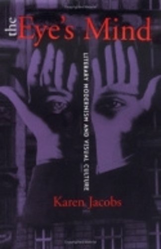 The Eye`s Mind – Literary Modernism and Visual Culture Jacobs Paperback