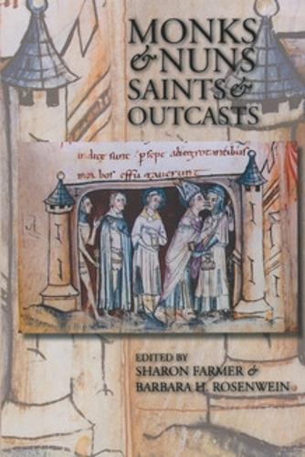 Monks and Nuns, Saints and Outcasts – Religion in Medieval Society Farmer