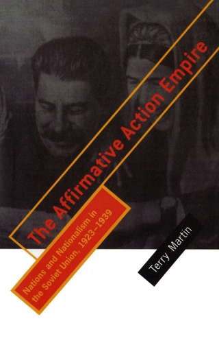 The Affirmative Action Empire – Nations and Nationalism in the Soviet Union, 19…