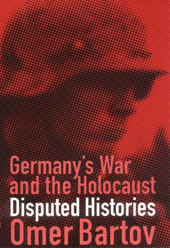 Germany`s War and the Holocaust – Disputed Histories Bartov Paperback