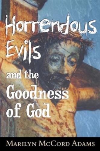Horrendous Evils and the Goodness of God Adams Paperback John Wiley & Sons