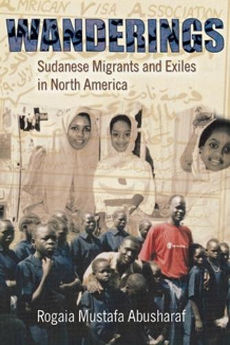 Wanderings – Sudanese Migrants and Exiles in North America Abusharaf Paperback