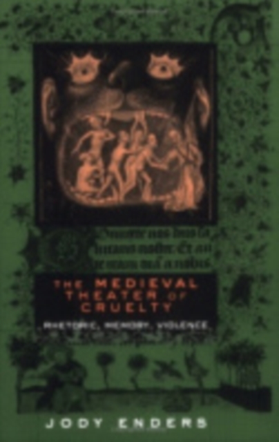 The Medieval Theater of Cruelty – Rhetoric, Memory, Violence Enders Paperback
