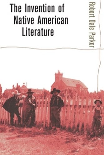 The Invention of Native American Literature Parker Paperback John Wiley & Sons