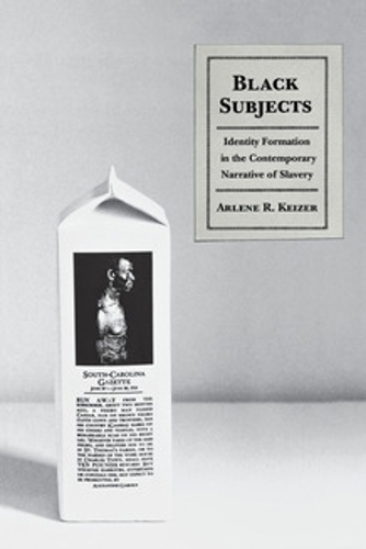 Black Subjects – Identity Formation in the Contemporary Narrative of Slavery