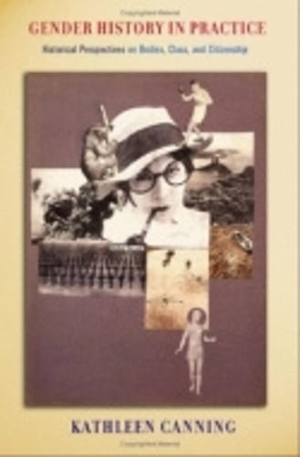 Gender History in Practice – Historical Perspectives on Bodies, Class, and Citi…