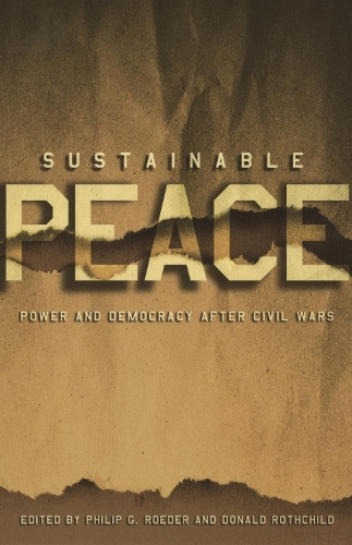 Sustainable Peace – Power and Democracy after Civil Wars Roeder Rothchild