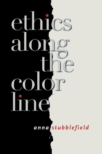 Ethics along the Color Line Stubblefield Paperback MB – Cornell University Press