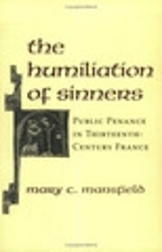 The Humiliation of Sinners – Public Penance in Thirteenth–Century France