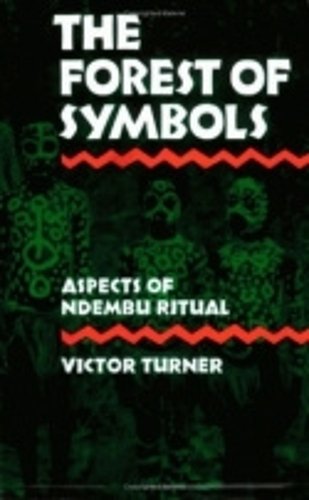The Forest of Symbols – Aspects of Ndembu Ritual Turner Paperback 9780801491016