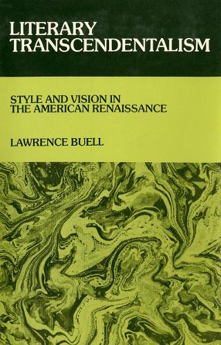 Literary Transcendentalism – Style and Vision in the American Renaissance Buell