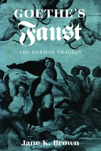 Goethe`s ""Faust"" – The German Tragedy Brown Paperback 9780801493904