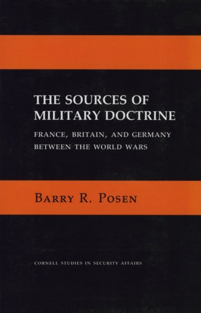 The Sources of Military Doctrine – France, Britain, and Germany Between the Wor…