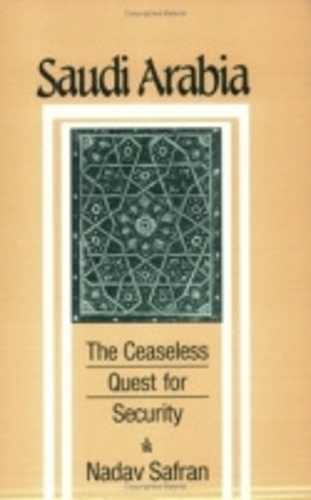 Saudi Arabia – The Ceaseless Quest for Security Safran Paperback 9780801494840
