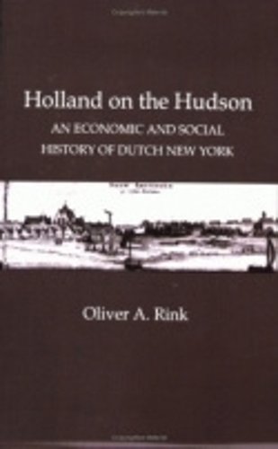 Holland on the Hudson – An Economic and Social History of Dutch New York Rink