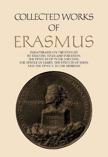 Collected Works of Erasmus – Paraphrases on the Epistles to Timothy, Titus and …