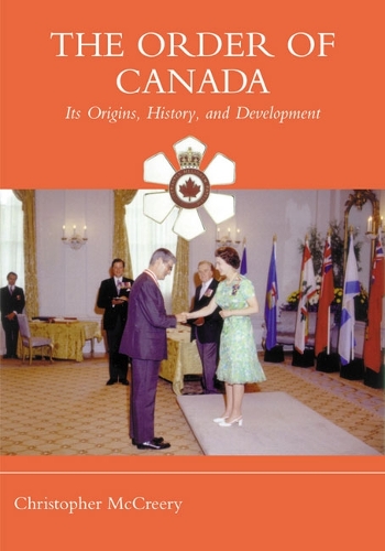 The Order of Canada – Its Origins, History, and Developments Mccreery Hardback