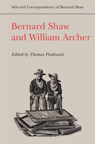 Bernard Shaw and William Archer Postlewait Hardback 9780802041227