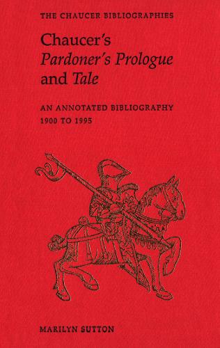 Chaucer`s Pardoner`s Prologue and Tale – An Annotated Bibliography, 1900–1995